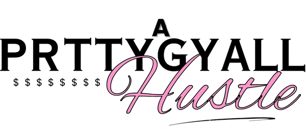 A PrttyGyall Hustle